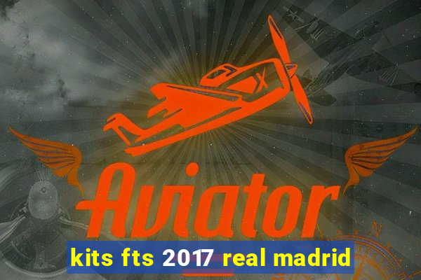 kits fts 2017 real madrid